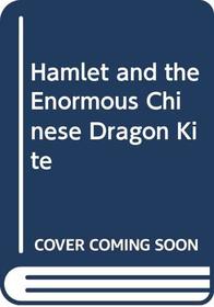 Hamlet and the Enormous Chinese Dragon Kite