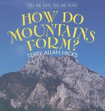 How Do Mountains Form? (Tell Me Why, Tell Me How)
