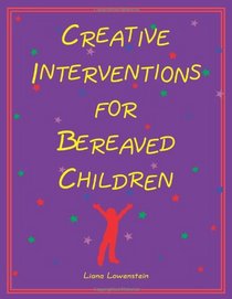 Creative Interventions for Bereaved Children