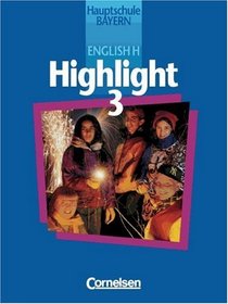 English H, Highlight, Hauptschule Bayern, Bd.3, 7. Schuljahr