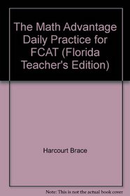 The Math Advantage Daily Practice for FCAT (Florida Teacher's Edition)