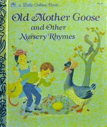 Old Mother Goose and Other Nursery Rhymes (A Little Golden Book)