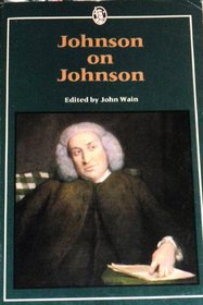 Johnson on Johnson: A Selection of the Personal and Autobiographical Writings of Samuel Johnson, 1709-1784 (Everyman's Library)