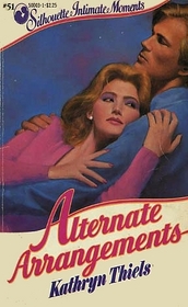 Alternate Arrangements (Silhouette Intimate Moments, No 51)