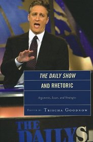 The Daily Show and Rhetoric: Arguments, Issues and Strategies