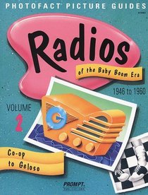 Co-Op to Geloso: Radios of the Baby Boom Era 1946 to 1960 (Radios of the Baby Boom Era 1946 to 1960 Series)