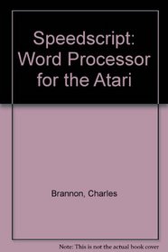 Speedscript: The Word Processor for the Atari Computers