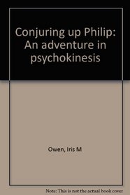 Conjuring up Philip: An adventure in psychokinesis