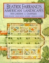 Beatrix Farrand's American Landscapes: Her Gardens and Campuses