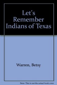 Let's Remember Indians of Texas (Let's Remember)