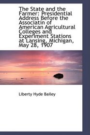 The State and the Farmer: Presidential Address Before the Associatin of American Agricultural Colleg