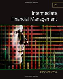 Intermediate Financial Management (Finance Titles in the Brigham Family)