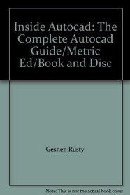 Inside Autocad: The Complete Autocad Guide/Metric Ed/Book and Disc