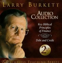 Larry Burkett Audio Collection: Key Biblical Principles of Finance: Debt and Credit