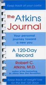 The Atkins Journal : Your Personal Journey Toward a New You, A 120-Day Record
