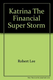 KATRINA The Financial Super Storm