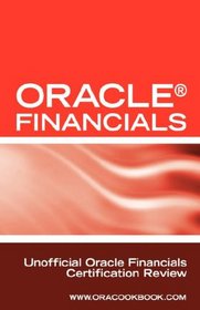 Oracle Financials Interview Questions: Unofficial Oracle Financials / Fusion Certification Review: Includes Oracle Financials and Oracle Fusion Middleware Interview Questions