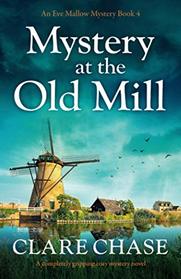 Mystery at the Old Mill (Eve Mallow, Bk 4)