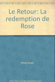 Le Retour: La redemption de Rose