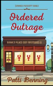 Ordered Outrage (Hawk's Place Cozy Mysteries)