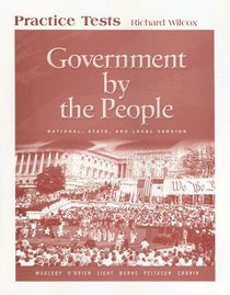 Government by the People Practice Tests: National, State, and Local Version