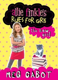 Allie Finkle's Rules for Girls: The New Girl (Allie Finkles Rules for Girls)