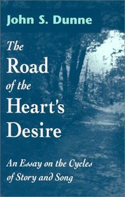 The Road of the Heart's Desire: An Essay on the Cycles of Story and Song