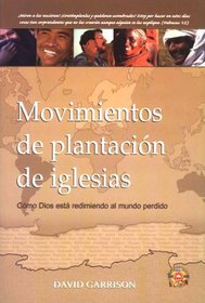 Movimientos de Plantacion de Iglesias: Como Dios Esta Redimiendo al Mundo Perdido (Spanish Edition)