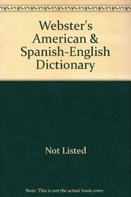 Webster's American & Spanish-English Dictionary