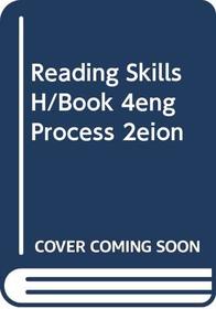Reading Skills H/Book 4eng Process 2eion