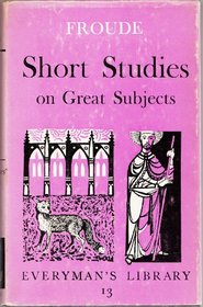 Short Studies of Great Subjects Everyman's Library # 13