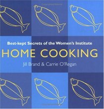 Home Cooking: Best Kept Secrets of the Women's Institute