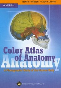 Color Atlas of Anatomy: A Photographic Study of the Human Body