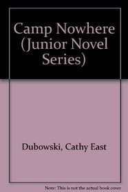 Camp Nowhere : Junior Novel (Junior Novel Series)