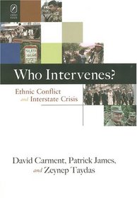 WHO INTERVENES?: ETHNIC CONFLICT AND INTERSTATE CRISIS