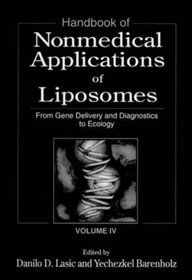 Handbook of Nonmedical Applications of Liposomes, Vol IV From Gene Delivery and Diagnosis to Ecology