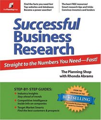 Successful Business Research: Straight to the Numbers You Need--Fast!