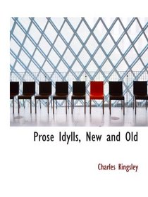 Prose Idylls, New and Old