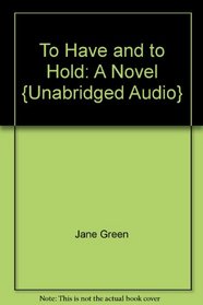 To Have and to Hold: A Novel {Unabridged Audio}