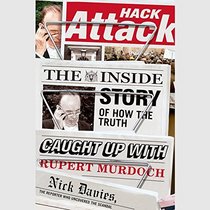 Hack Attack: The Inside Story of How the Truth Caught Up With Rupert Murdoch