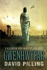 Leader of Battles (III): Gwenhwyfar (Volume 3)