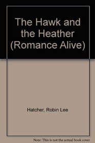 The Hawk and the Heather (Romance Alive)