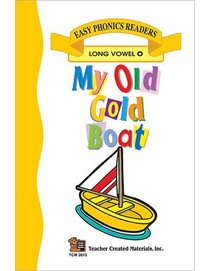 My Old Gold Boat (Easy Phonics Readers, Long Vowel O)