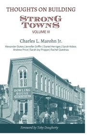 Thoughts on Building Strong Towns, Volume III