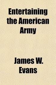 Entertaining the American Army
