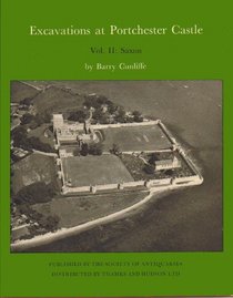 Excavations at Portchester Castle, Vol II: Saxon (ANTIQ-RR)