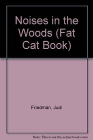 Noises in the Woods: 2 (Fat Cat Book)