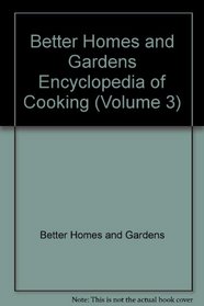 Beter Homes and Gardens Encyclopedia of Cooking (Volume 3)