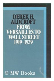 From Versailles to Wall Street, 1919-1929 (History of the world economy in the twentieth century)