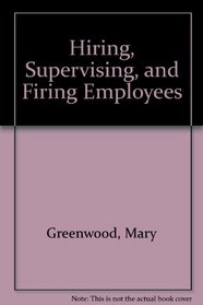 Hiring, Supervising, and Firing Employees
